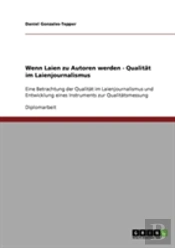 Wenn Laien Zu Autoren Werden - Qualitat Im Laienjournalismus