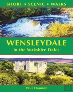 Bertrand.pt - Wensleydale In The Yorkshire Dales (Short Scenic Walks)