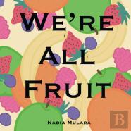 We'Re All Fruit