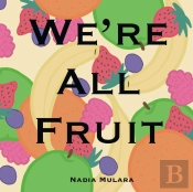We'Re All Fruit