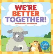 We'Re Better Together