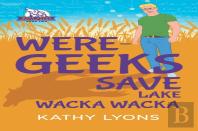 Were-Geeks Save Lake Wacka Wacka