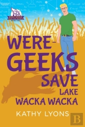 Were-Geeks Save Lake Wacka Wacka