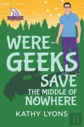 Were-Geeks Save The Middle Of Nowhere
