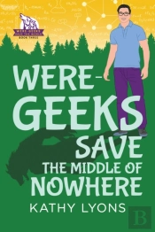 Were-Geeks Save The Middle Of Nowhere