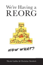 We'Re Having A Reorg - Now What?