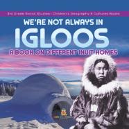 We'Re Not Always In Igloos