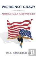We'Re Not Crazy; America Has A Race Problem
