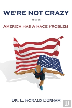 Bertrand.pt - We'Re Not Crazy; America Has A Race Problem