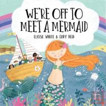 We'Re Off To Meet A Mermaid