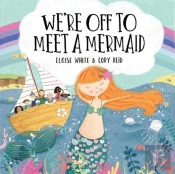 We'Re Off To Meet A Mermaid