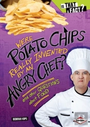 Were Potato Chips Really Invented By An Angry Chef?