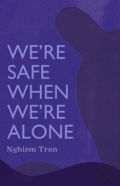 We'Re Safe When We'Re Alone