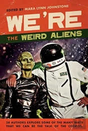 We'Re The Weird Aliens