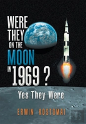 Were They On The Moon In 1969 ?