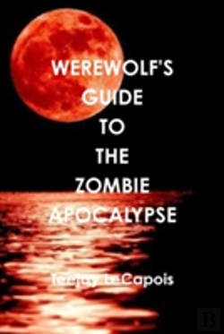 Bertrand.pt - Werewolf'S Guide To The Zombie Apocalypse