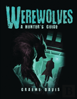 Werewolves: A Hunter'S Guide