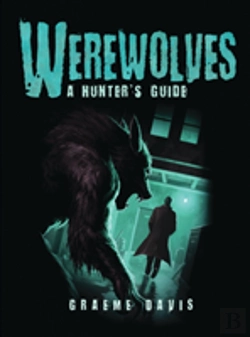 Bertrand.pt - Werewolves: A Hunter'S Guide