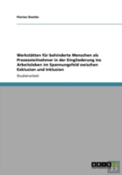 Bertrand.pt - Werkstaã‚Â¤Tten Far Behinderte Menschen Als Prozessteilnehmer In Der Eingliederung Ins Arbeitsleben Im Spannungsfeld Zwischen Exklusion Und Inklusion