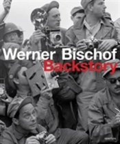 Werner Bischof: Backstory