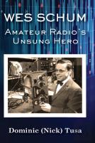 Wes Schum, Amateur Radio'S Unsung Hero
