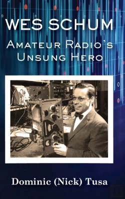 Bertrand.pt - Wes Schum, Amateur Radio'S Unsung Hero