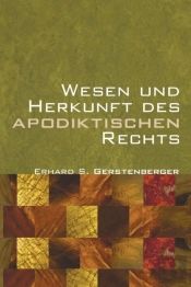 Wesen Und Herkunft Des Apodiktischen Rechts