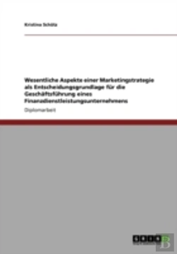 Bertrand.pt - Wesentliche Aspekte Einer Marketingstrategie Als Entscheidungsgrundlage Fur Die Geschaftsfuhrung Eines Finanzdienstleistungsunternehmens