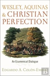Wesley, Aquinas, And Christian Perfection