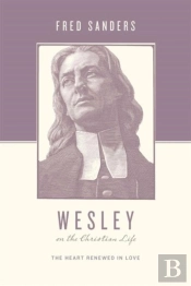 Wesley On The Christian Life