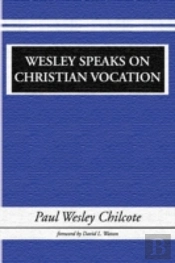 Wesley Speaks On Christian Vocation