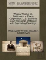 Wesley West Et Al., Petitioners, V. Exxon Corporation. U.S. Supreme Court Transcript Of Record With Supporting Pleadings