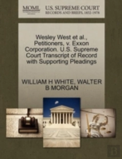 Bertrand.pt - Wesley West Et Al., Petitioners, V. Exxon Corporation. U.S. Supreme Court Transcript Of Record With Supporting Pleadings