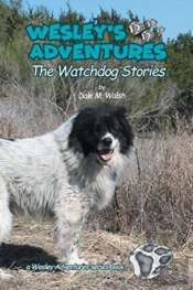 Wesley'S Adventures: The Watchdog Storie