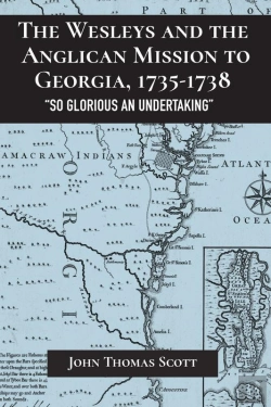 Bertrand.pt - Wesleys And The Anglican Mission To Georgia, 1735-1738