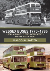 Wessex Buses 1970-1985: Local Authority Fleets, Independents And The Isle Of Wight