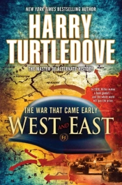 West And East (The War That Came Early, Book Two)
