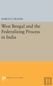 West Bengal And The Federalizing Process In India