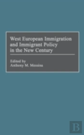 West European Immigration And Immigrant Policy In The New Century