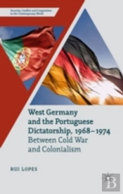 West Germany And The Portuguese Dictatorship 1968-1974