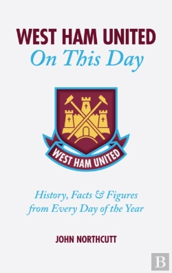 Bertrand.pt - West Ham United Fc On This Day