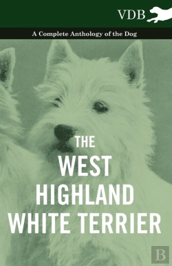 Bertrand.pt - West-Highland White Terrier - A Complete Anthology Of The Dog