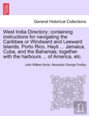 West India Directory; Containing Instruc