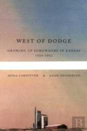 West Of Dodge: Growing Up Somewhere In K