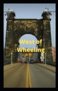 West Of Wheeling