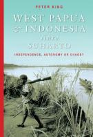 West Papua And Indonesia Since Suharto