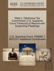 West V. Oklahoma Tax Commission U.S. Supreme Court Transcript Of Record With Supporting Pleadings