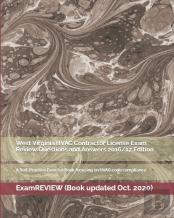 West Virginia Hvac Contractor License Exam Review Questions And Answers 2016/17 Edition