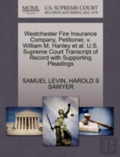 Westchester Fire Insurance Company, Petitioner, V. William M. Hanley Et Al. U.S. Supreme Court Transcript Of Record With Supporting Pleadings