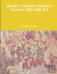 Western Canadian People In The Past, 1600-1900: R-Z